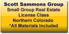 Scott Sammons Group - Northern Colorado - Small Group Real Estate License Classes